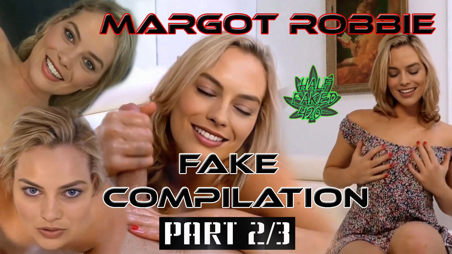 Margot Robbie (NOT) - FAKE COMPILATION  2021 | Part 2 / 3